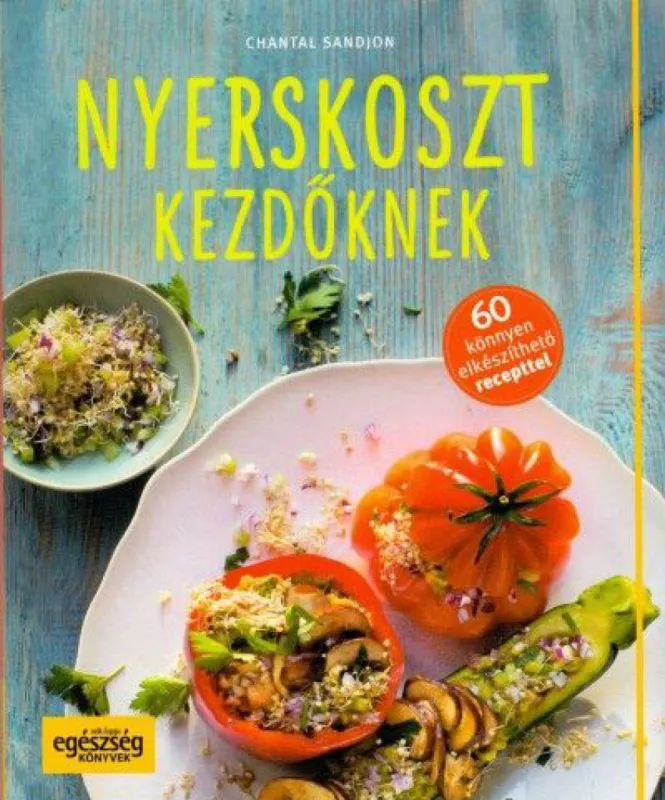 Nyerskoszt kezdőknek - 60 könnyen elkészíthető recepttel Azonnali szállítás