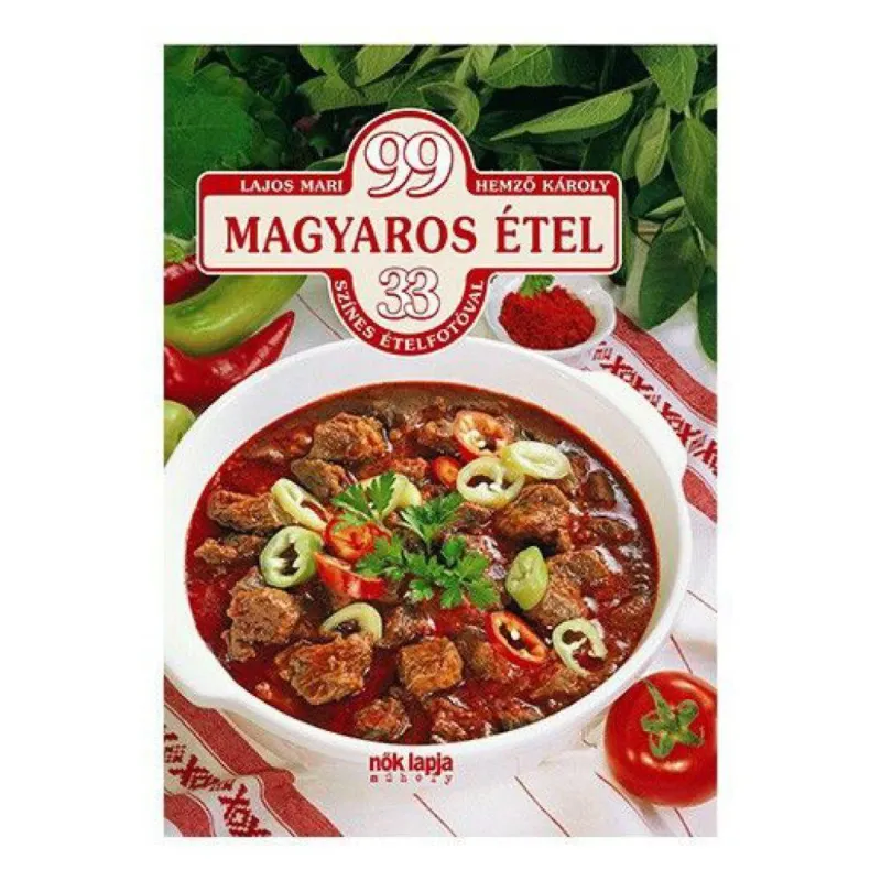 Azonnali szállítás 99 magyaros étel - 33 színes ételfotóval