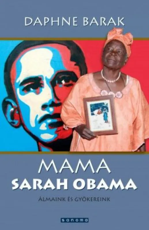 Mama Sarah Obama - Álmaink és gyökereink Szuper akció