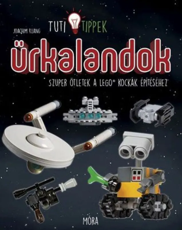 Különleges ajánlat Űrkalandok - Szuper ötletek a LEGO kockák építéséhez