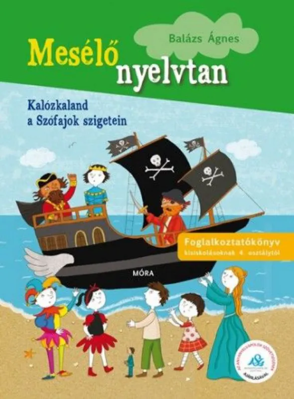 Mesélő nyelvtan 3. - Kalózkaland a Szófajok szigetein - Foglalkoztatókönyv kisiskolásoknak 4. osztálytól Szuper akció