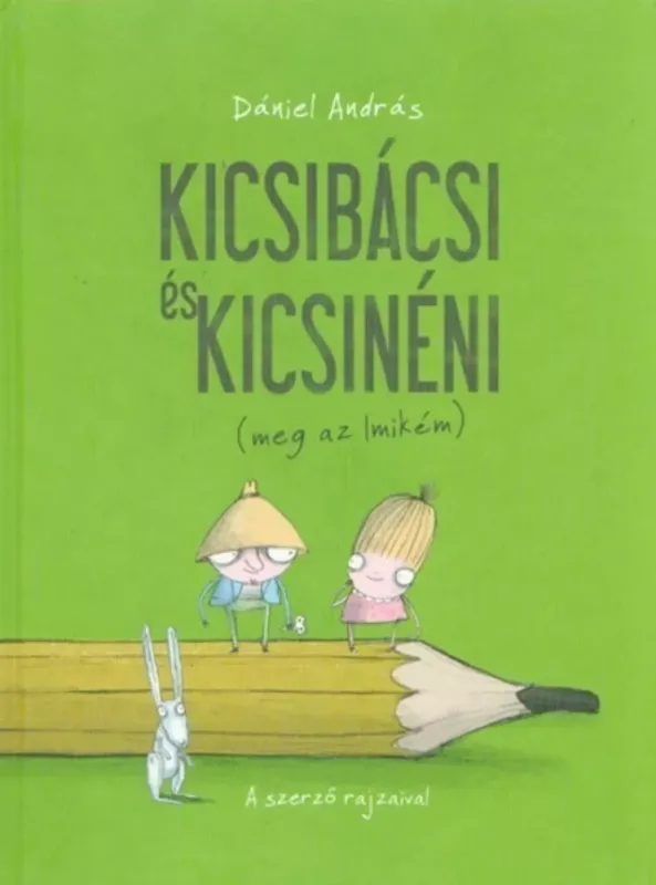 Végkiárusítás Kicsibácsi és Kicsinéni (meg az Imikém) - Dániel András