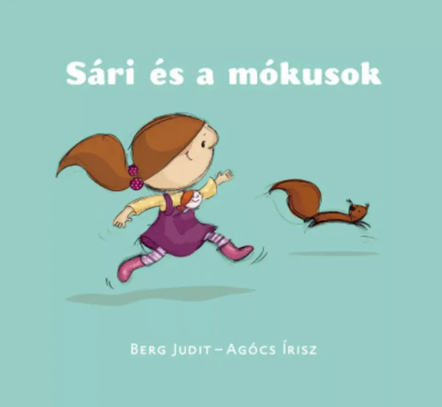 Újdonság Sári és a mókusok - Berg Judit