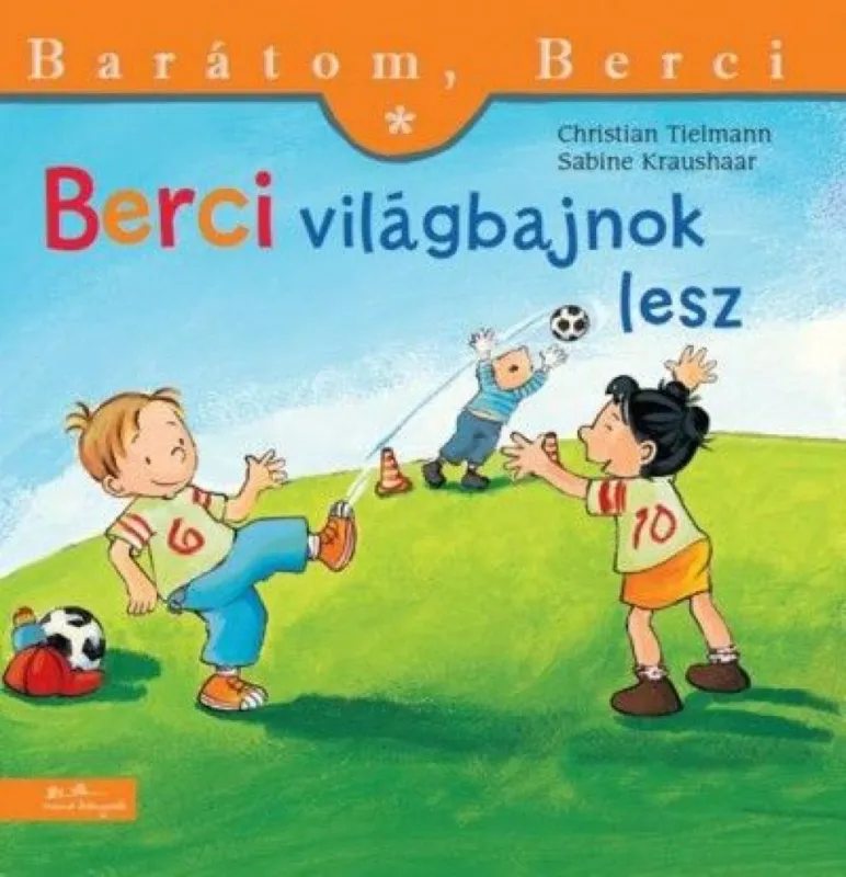 Berci világbajnok lesz - Barátom, Berci 3. Újdonság