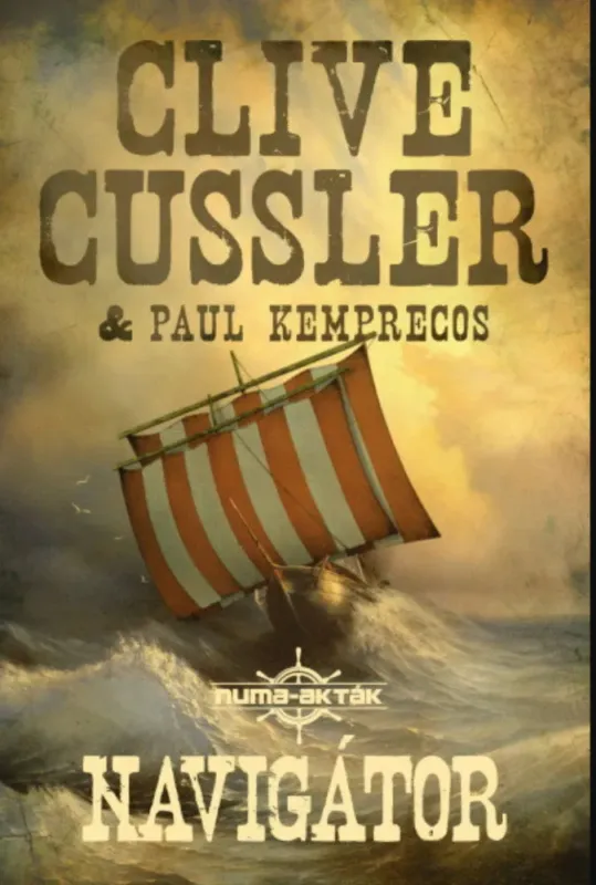 Árengedmény Navigátor - Numa-akták 7. - Clive Cussler - Paul Kemprecos