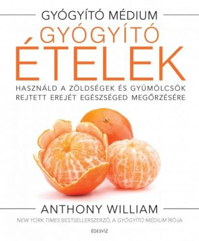 Gyógyító ételek - Használd a zöldségek és gyümölcsök rejtett erejét egészséged megőrzésére Ajánlat