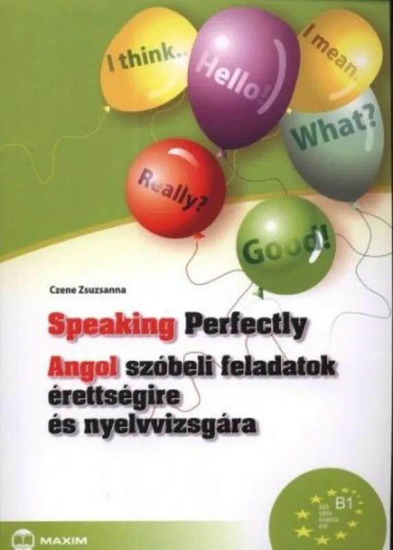 Speaking Perfectly - Angol szóbeli feladatok érettségire és nyelvvizsgára Újdonság