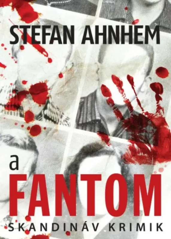 A fantom - Stefan Ahnhem Azonnali szállítás