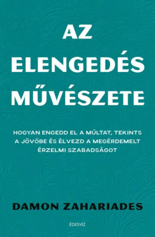 Az elengedés művészete - Damon Zahariades Végkiárusítás