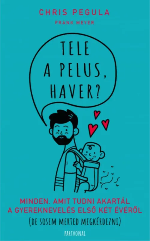 Újdonság Tele a pelus, haver? - Chris Pegula