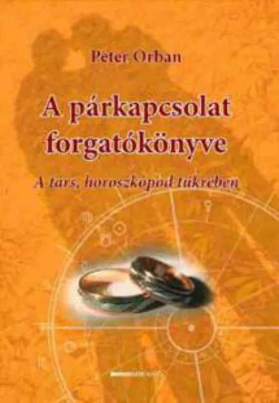 Olcsó A párkapcsolat forgatókönyve - A társ a horoszkópod tükrében