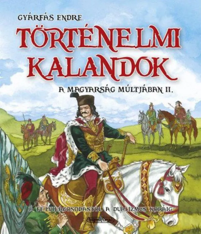Gyors szállítás Történelmi kalandok a magyarság múltjában 2.