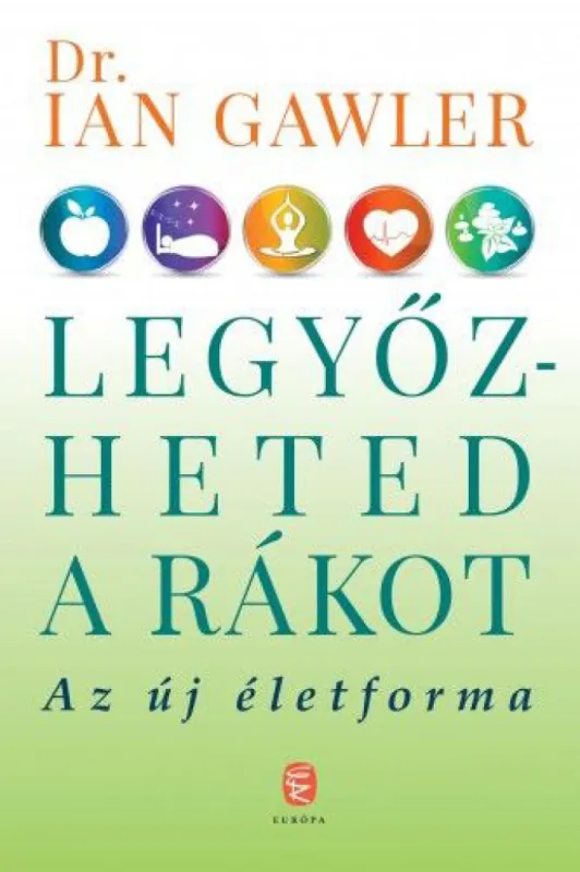Biztonságos fizetés Legyőzheted a rákot - Az új életforma