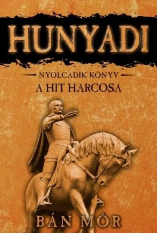 Ajánlat A hit harcosa - Hunyadi nyolcadik könyv