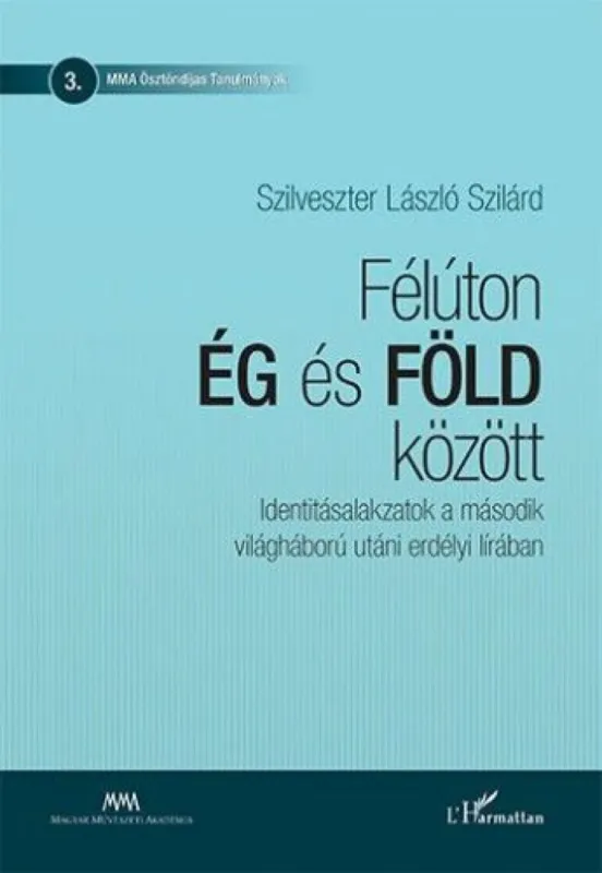 Szuper akció Félúton ég és föld között - Identitásalakzatok a második világháború utáni erdélyi lírában