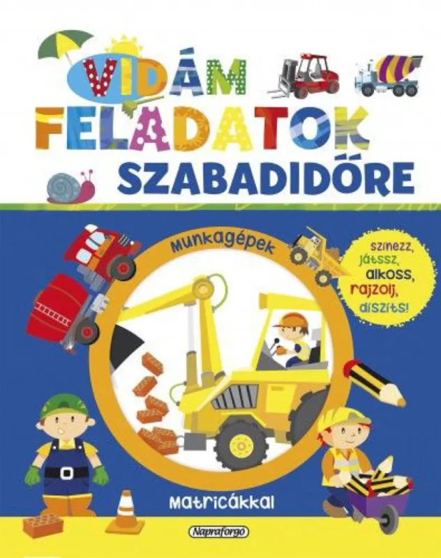Vidám feladatok szabadidőre - Munkagépek Kedvezményes ár