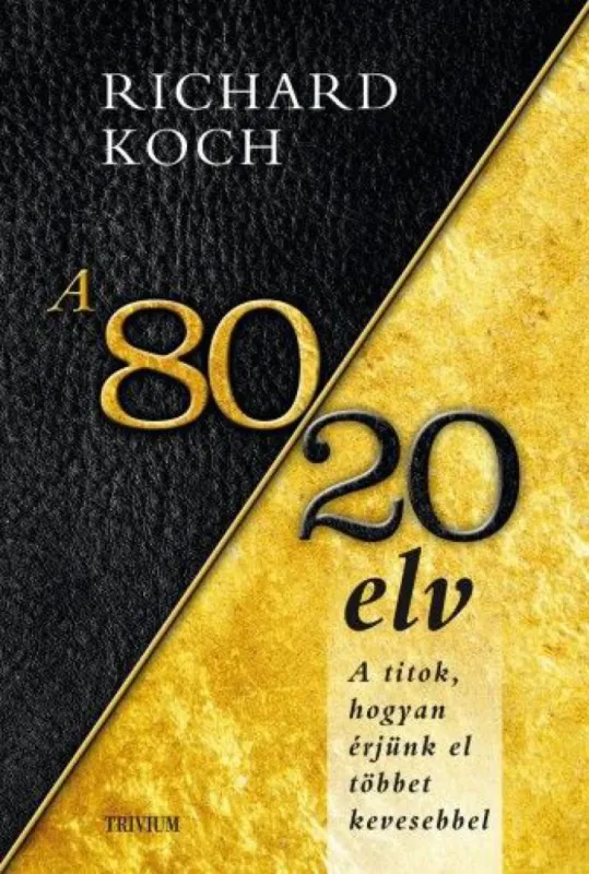 Olcsó A 80/20 elv - A titok, hogyan érjünk el többet kevesebbel?