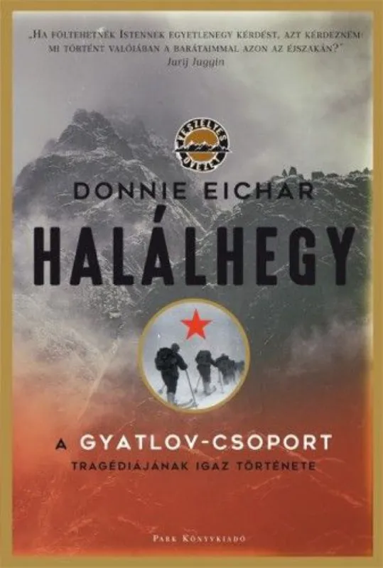 Kedvezmény Halálhegy - A Gyatlov-csoport tragédiájának igaz története