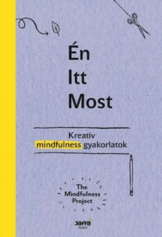 Bestseller Én - Itt - Most - Kreatív mindfulness gyakorlatok
