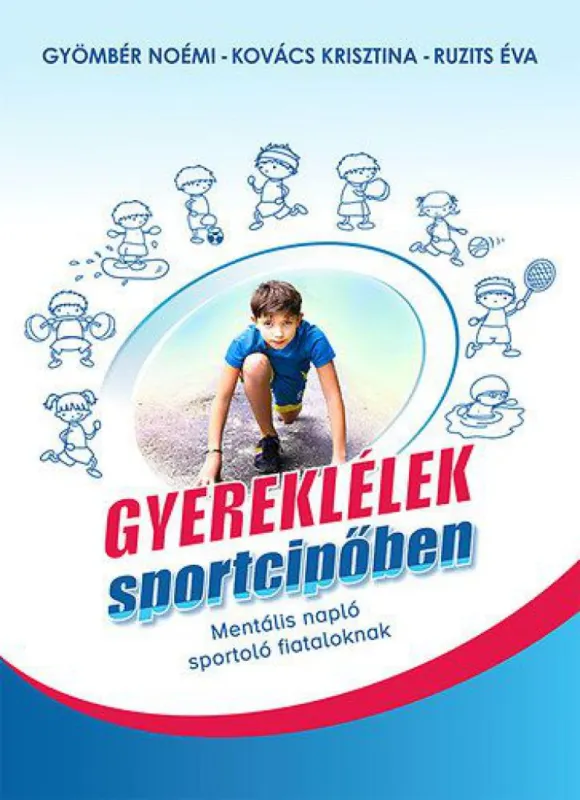 Nézd meg most Gyereklélek sportcipőben - mentális napló