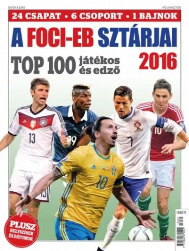 A Foci-EB sztárjai 2016 - A Foci-EB sztárjai Exkluzív ajánlat