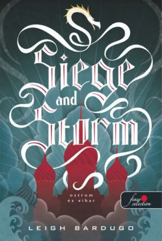 Expressz kézbesítés Siege and Storm - Ostrom és vihar - Grisha trilógia 2.