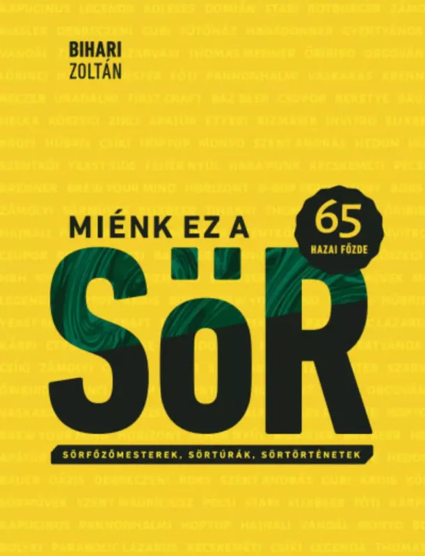 Miénk ez a sör - 65 hazai főzde - Bihari Zoltán Bestseller