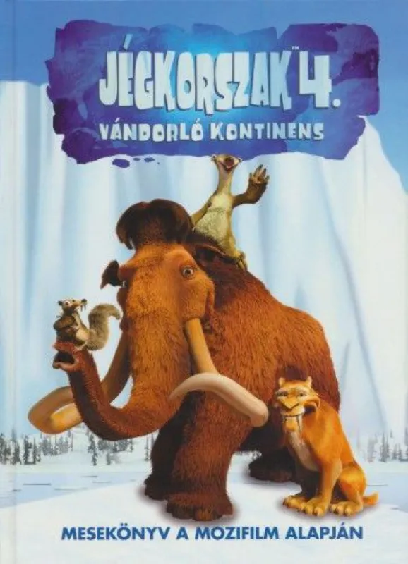 Jégkorszak 4. - Vándorló kontinens - Mesekönyv a mozifilm alapján Biztonságos fizetés