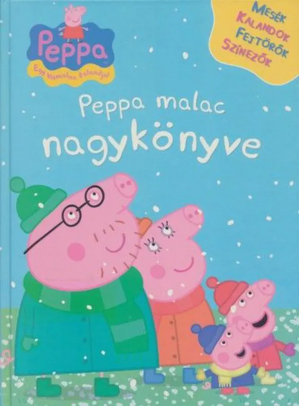 Peppa, egy kismalac kalandjai - Peppa malac nagykönyve - Mesék, kalandok, fejtörők, színezők Legnépszerűbb
