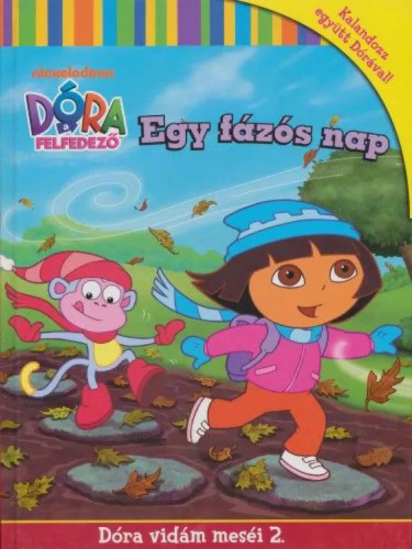 Dóra, a felfedező - Egy fázós nap - Dóra vidám meséi 2. Kihagyhatatlan ajánlat