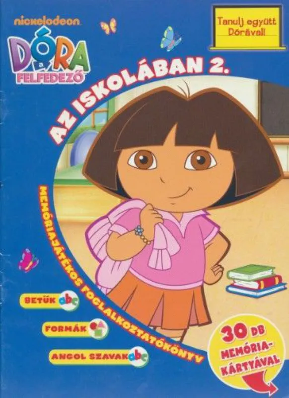 Alacsony ár Dóra, a felfedező - Az iskolában 2. - Memóriajátékos foglalkoztatókönyv
