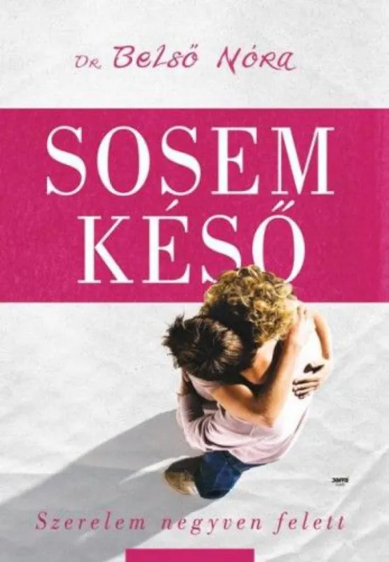 Sosem késő - Szerelem negyven felett Legjobb ár
