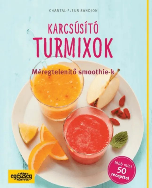 Karcsúsító turmixok - Méregtelenítő smoothie-k Szuper ajánlat