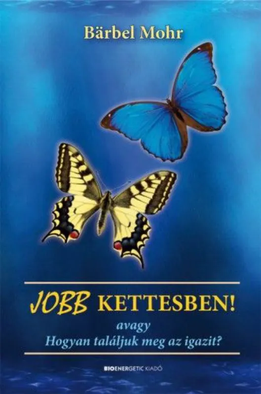 Jobb kettesben! - avagy Hogyan találjuk meg az igazit? Kedvezmény