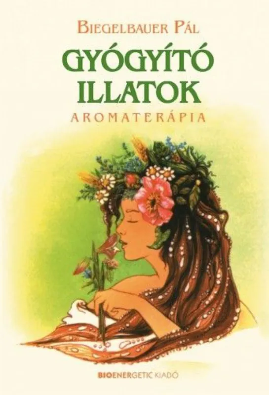 Gyógyító illatok - 2. kiadás Gyors kiszállítás