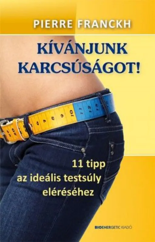 Kívánjunk karcsúságot! - 11 tipp az ideális testsúly eléréséhez Expressz szállítás