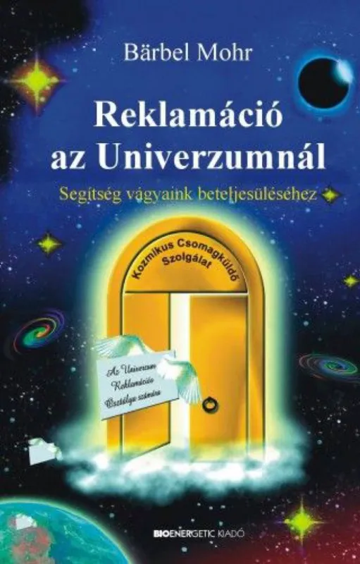 Korlátozott ajánlat Reklamáció az Univerzumnál - Segítség vágyaink beteljesüléséhez
