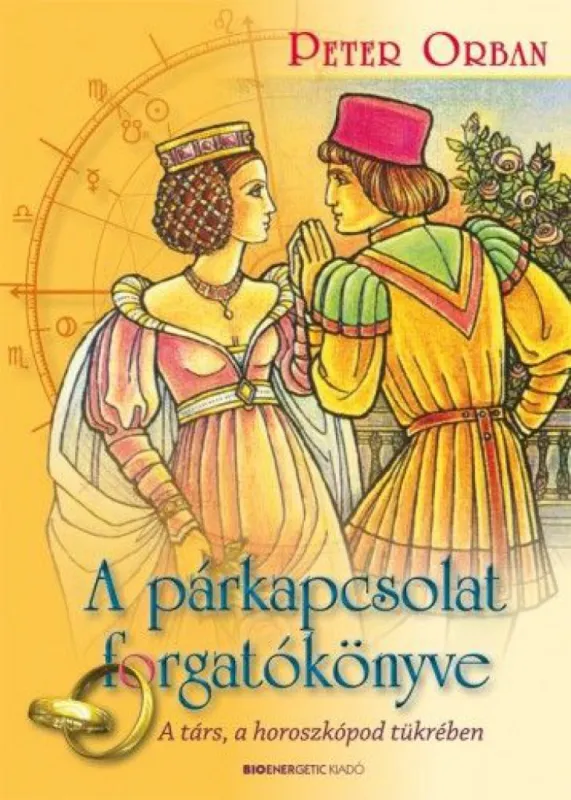 A párkapcsolat forgatókönyve - A társ a horoszkópod tükrében Vedd meg most