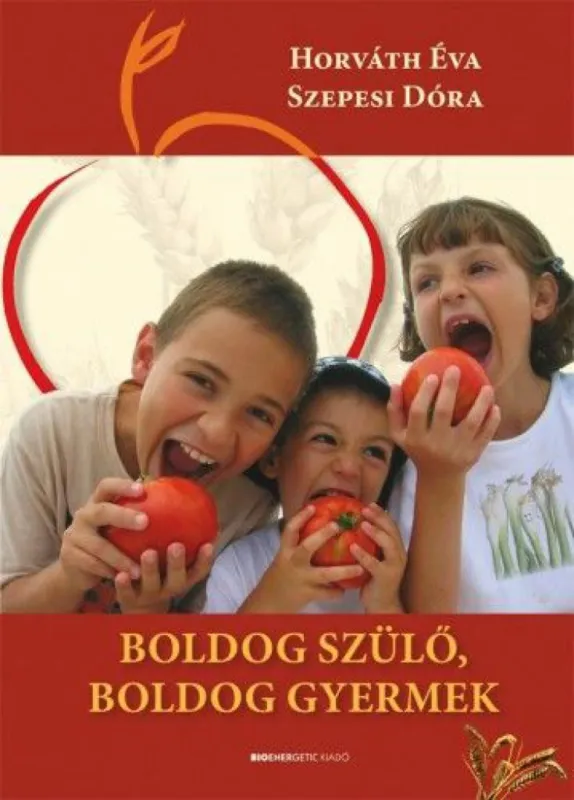 Boldog szülő, boldog gyermek - 2. kiadás Azonnali szállítás