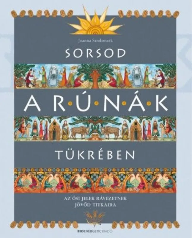 Sorsod a rúnák tükrében - Az ősi jelek rávezetnek jövőd titkaira Árengedmény