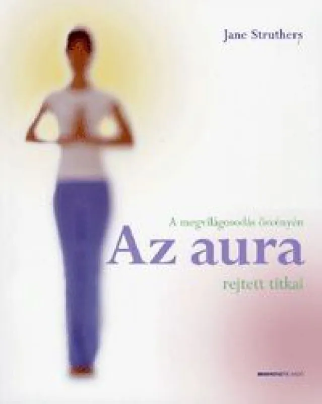 Az aura rejtett titkai - A megvilágosodás ösvényén Utolsó esély