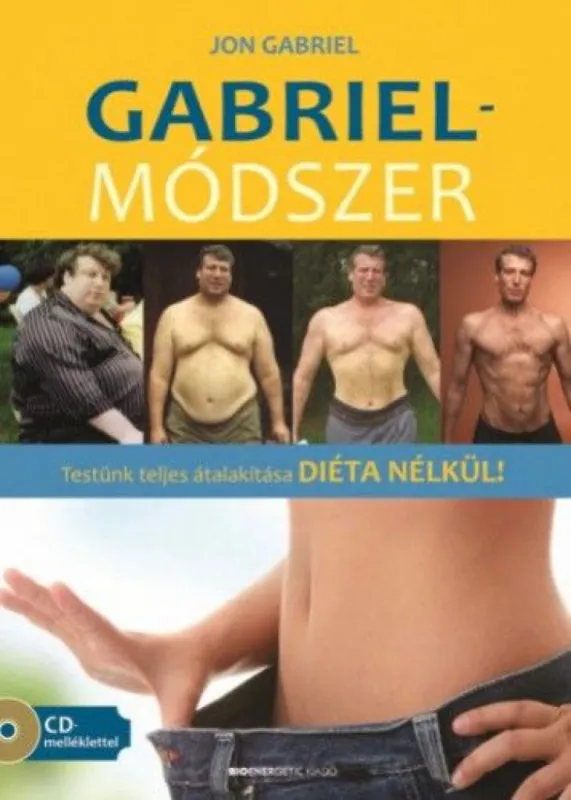 Prémium Gabriel-módszer (CD-melléklettel) - Testünk teljes átalakítása DIÉTA NÉLKÜL!