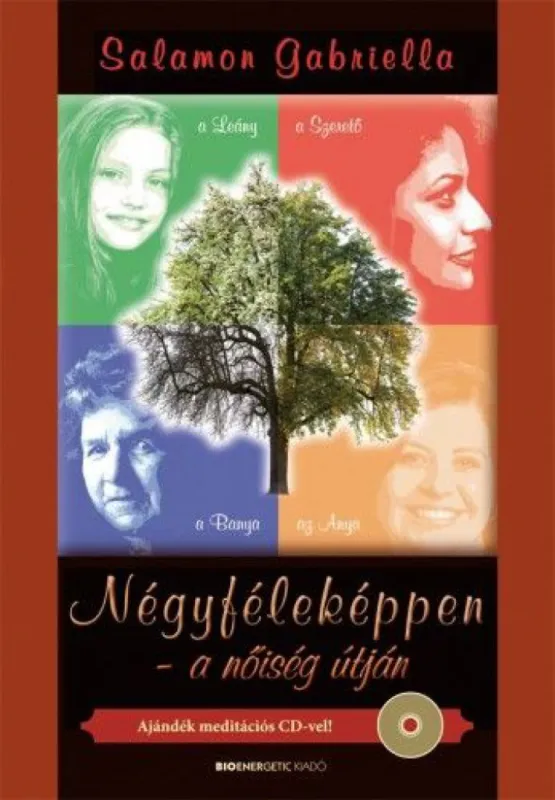 Vásárlói kedvenc Négyféleképpen - a nőiség útján - Ajándék meditációs CD-vel!