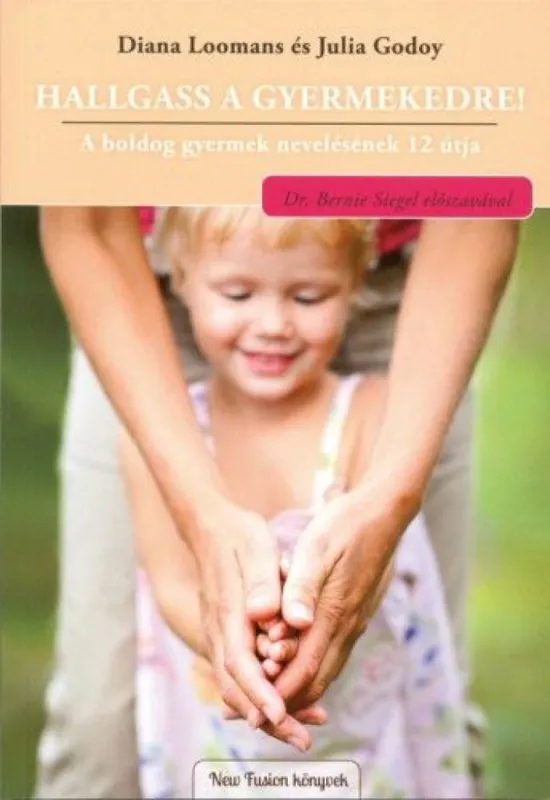 Prémium Hallgass a gyermekedre! - A boldog gyermek nevelésének 12 útja