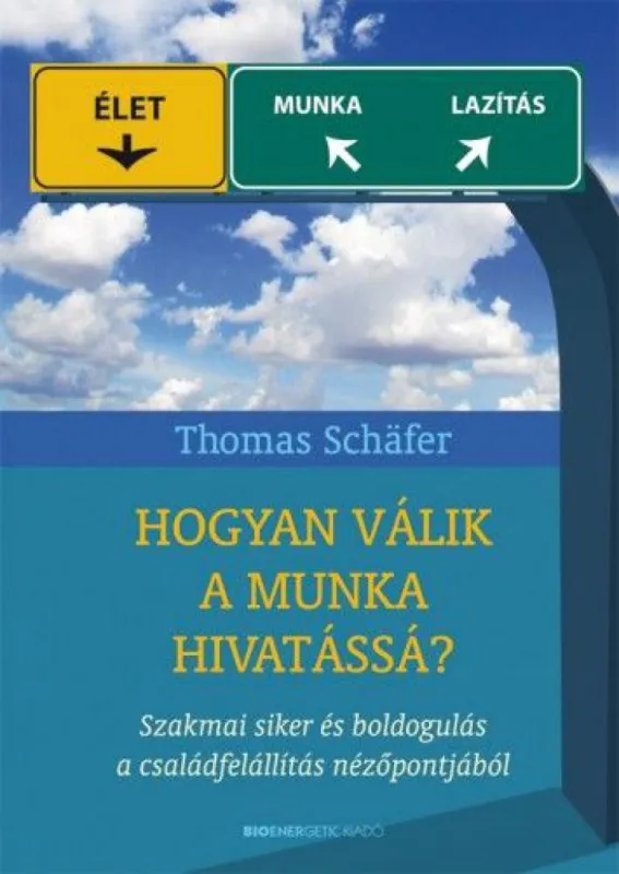 Hogyan válik a munka hivatássá? - Szakmai siker és boldogulás a családfelállítás nézőpontjából Gyors kiszállítás