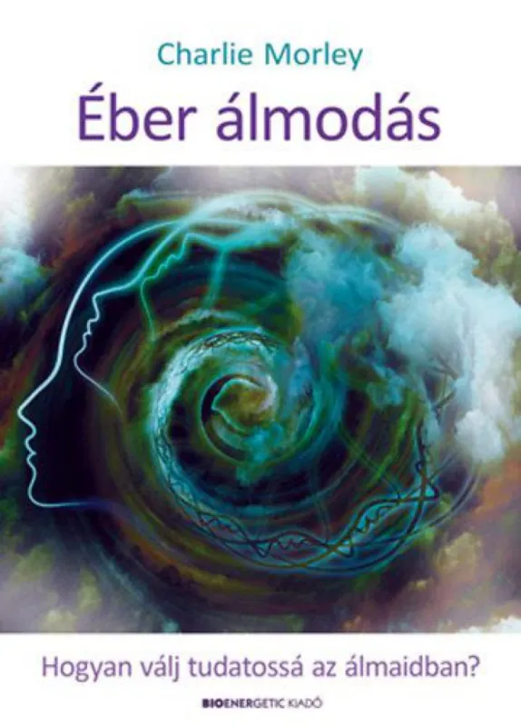 Éber álmodás - Hogyan válj tudatossá az álmaidban? Ajánlat