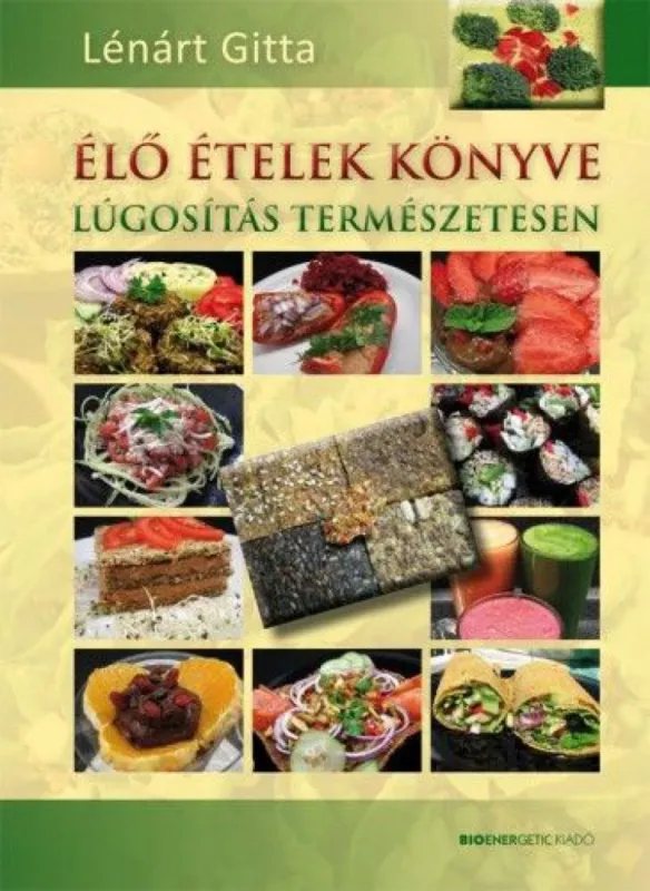 Rendeld meg most Élő ételek könyve - Lúgosítás természetesen