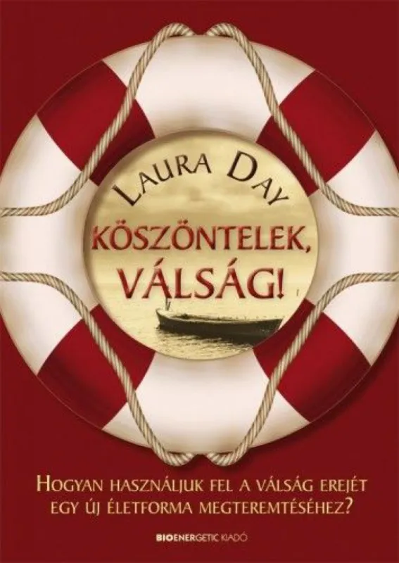 Köszöntelek, válság! - Hogyan használjuk fel a válság erejét egy új életforma megteremtéséhez? Népszerű