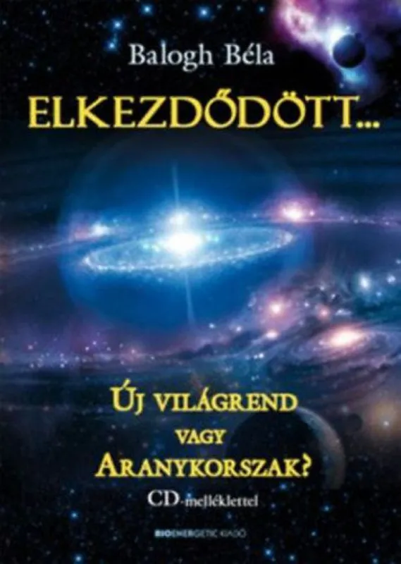Újdonság Elkezdődött... - Új világrend vagy Aranykorszak? - CD-melléklettel