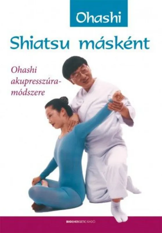 Biztonságos fizetés Shiatsu másként - Ohashi akupresszúra-módszere